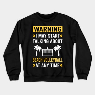 Warning Beach Volleyball Crewneck Sweatshirt